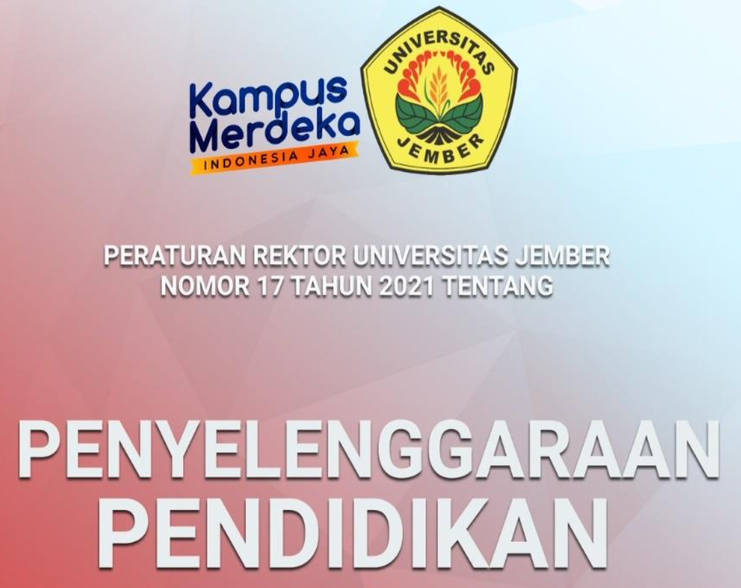 Peraturan Rektor mengenai Penyelenggaraan Pendidikan di Universitas Jember Nomor 17 Tahun 2021