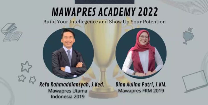 Mawapres Academy 2022: “Build Your Intelligence and Show Up Your Potential”