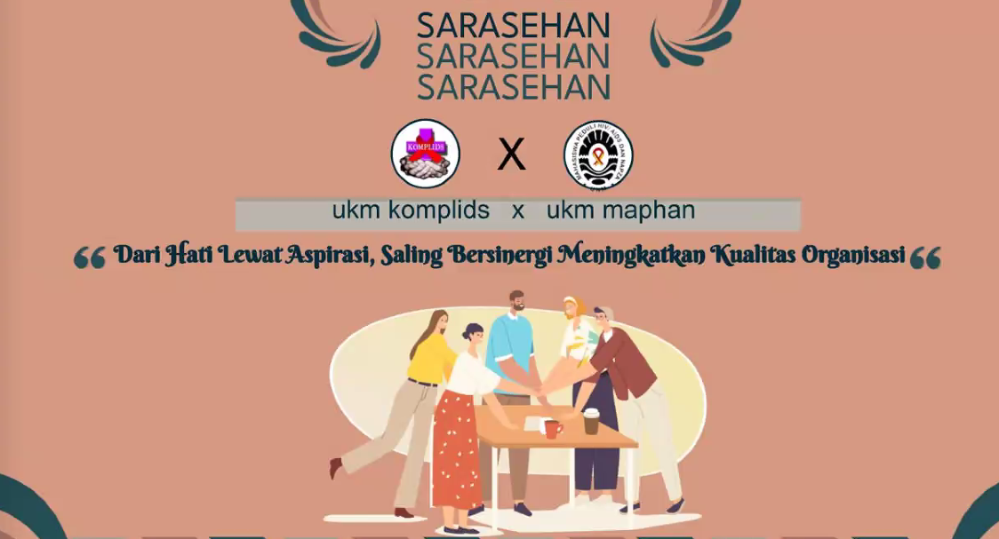 Sarasehan UKM Komplids 2022: “Dari Hati Lewat Aspirasi, Saling Bersinergi Meningkatkan Kualitas Organisasi”