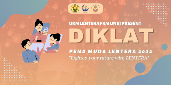 Peningkatan Pengetahuan, Pelatihan, dan Pengembangan Jiwa Kepemimpinan melalui Diklat Anggota Baru UKM LENTERA Periode 2022-2023